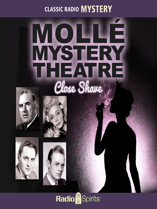 Title details for Molle Mystery Theatre: Close Shave by Old Time Radio - Available